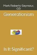 Generationism: Is It Significant?