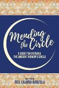 Mending the Circle A Guide for Reviving the Ancient Womens Circle