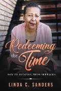 Redeeming the Time: How to Recover from Life's Setbacks