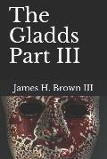 The Gladds Part III