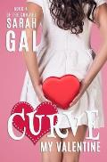 Curve My Valentine: Plus Size/Curvy Girl/Romantic Comedy/Chick lit
