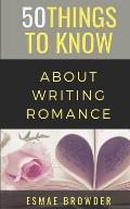 50 Things to Know About Writing Romance: Esmae Browder