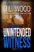 Unintended Witness: Book Two in the Unintended Series
