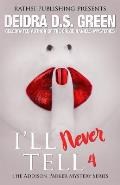 I'll Never Tell: The Addison Parker Mystery Series, Book 4