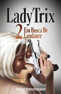 Lady Trix 2: Em Busca de Landauer