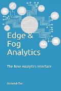 Edge & Fog Analytics: The New Analytics Interface