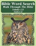 Bible Word Search Walk Through The Bible Volume 125: Matthew #4 Extra Large Print