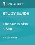 Study Guide: The Sun Is Also a Star by Nicola Yoon (SuperSummary)