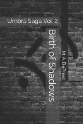 Birth of Shadows: Umbra Saga Vol. 2