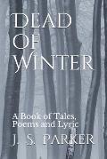 Dead of Winter: A Book of Tales, Poems and Lyric