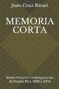 Memoria Corta: Breve Historia Contemporanea de Puerto Rico 1800 a 2016