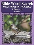 Bible Word Search Walk Through The Bible Volume 133: Luke #1 Extra Large Print