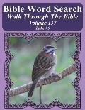 Bible Word Search Walk Through The Bible Volume 137: Luke #5 Extra Large Print