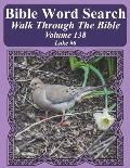 Bible Word Search Walk Through The Bible Volume 138: Luke #6 Extra Large Print
