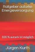 Ratgeber Autarke Energieversorung: 100 % Autark Ist M?glich