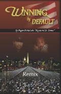 Winning by Default: Remix