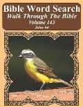 Bible Word Search Walk Through The Bible Volume 143: John #4 Extra Large Print