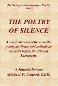 The Poetry of Silence: A Lay Cistercian reflects on silence and solitude as he waits before the Blessed Sacrament