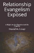 Relationship Evangelism Exposed: A Blight on the Churches and the Ungodly
