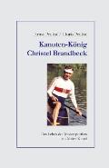 Kanuten-K?nig Christel Brandbeck: Das Leben des Wassersportlers aus Mainz-Kastel