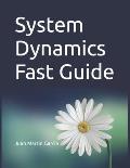 System Dynamics Fast Guide: A basic tutorial with examples for modeling, analysis and simulate the complexity of business and environmental system