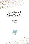 Grandma and Granddaughter Bucket List: Write a Bucket List of Goals and Dreams