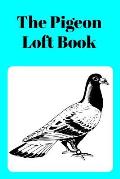 The Pigeon Loft Book: Racing and Breeding Loft Book With Aqua Cover
