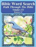 Bible Word Search Walk Through The Bible Volume 153: Romans #2 Extra Large Print