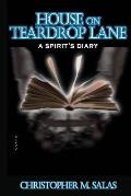 House On Teardrop Lane: A Spirit's Diary