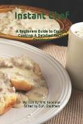 Instant Chef: Beginners Guide to Country Cooking: A Detailed Recipe Cookbook