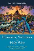 Dinosaurs, Volcanoes, and Holy Writ