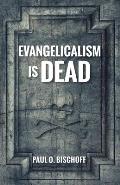 Evangelicalism Is Dead