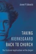 Taking Kierkegaard Back to Church