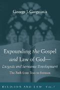 Expounding the Gospel and Law of God-Exegesis and Sermonic Development