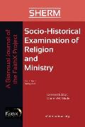 Socio-Historical Examination of Religion and Ministry, Volume 2, Issue 1