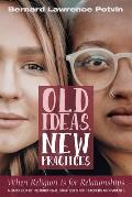Old Ideas, New Practices: When Religion Is for Relationships