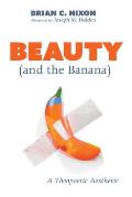 Beauty (and the Banana)