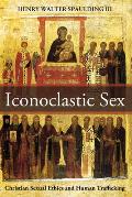 Iconoclastic Sex: Christian Sexual Ethics and Human Trafficking
