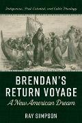 Brendan's Return Voyage: A New American Dream