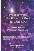 Prosper With the Power of God On Your Side: God's Will of Prosperity Handbook