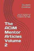 The ACIM Mentor Articles Volume 2: Answers for Students of A Course in Miracles and 4 Habits for Inner Peace