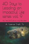 40 Days to Leading an Impactful Life Series Vol. 9: Your Personal Guide to Living Motivated!