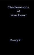 The Semiotics of Your Heart