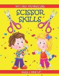 Scissor Skills: My First Workbooks: Ages 2 and Up: Scissor Cutting Practice Workbook: Cut and Paste Plus Coloring: Toddler Activity Bo