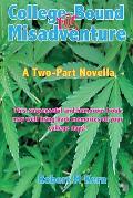 College-Bound for Misadventure: A Two-Part Novella