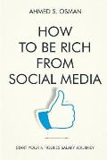 How to Be Rich from Social Media: Start Your 6 Figures Salary Journey