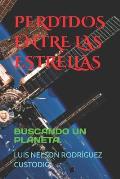 Perdidos Entre Las Estrellas: Buscando Un Planeta.