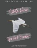 White Crane: The Road to Success of a Spiritual Traveller