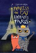 Princess the Cat Liberates Paris: A Children's Cat and Dog Travel Adventure