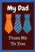My Dad: From Me to You: 51 Guided Prompts for All about Dad